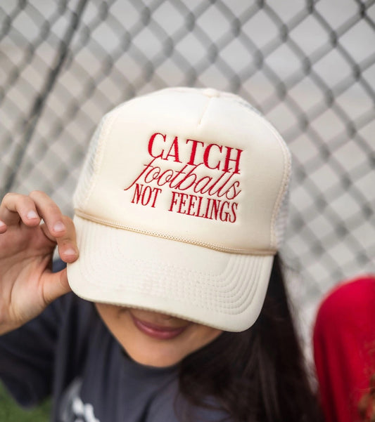 Catch Footballs not Feelings Trucker Hat